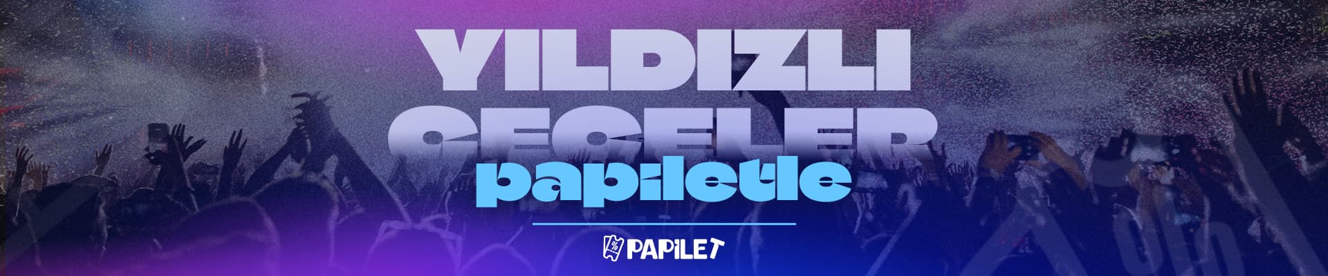 Papilet Etkinlik: Yıldızlı Geceler - Bilet Satın Al