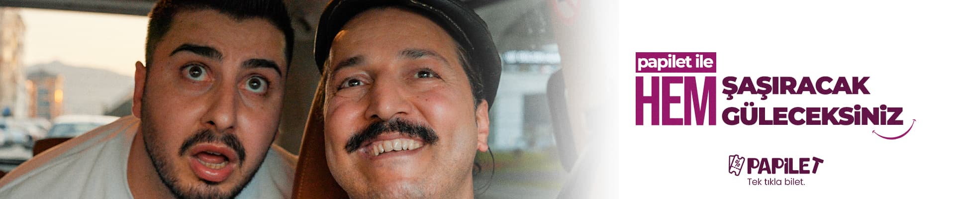 Papilet Etkinlik: Hem Şaşıracak Hem Güleceksiniz - Bilet Satın Al