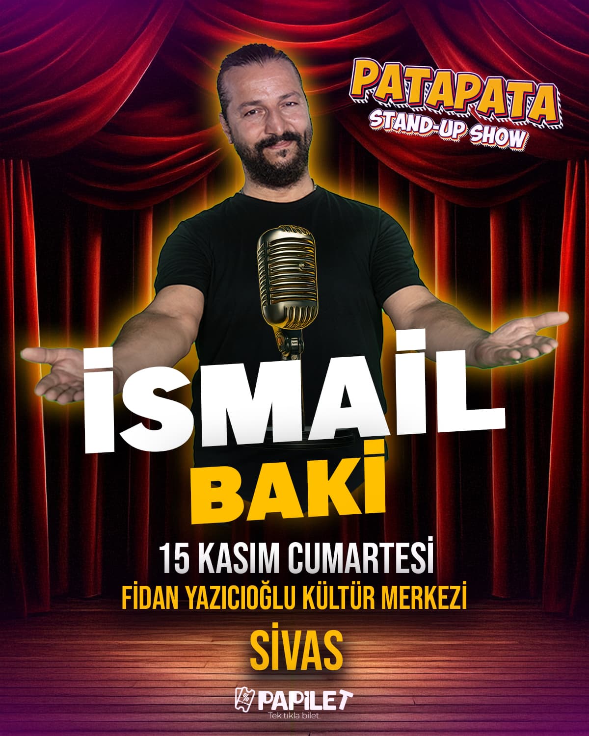 Papilet Etkinlik: İsmail Baki Tuncer Sivas Patapata Show  - Bilet Satın Al